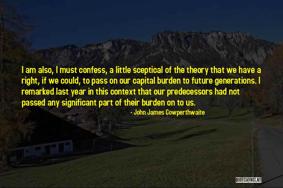 Gen X Dates Quotes By John James Cowperthwaite Gen X Dates Quotes By John James Cowperthwaite