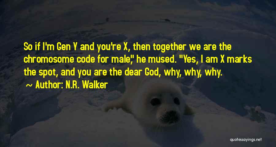 Gen X Quotes By N.R. Walker