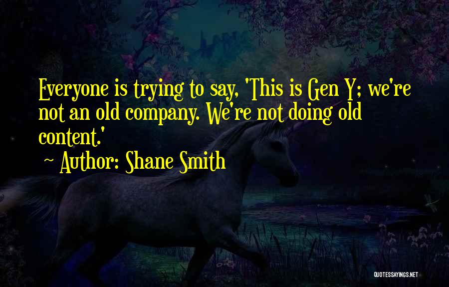 Gen X Quotes By Shane Smith
