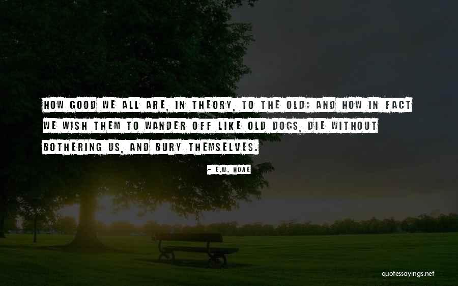 Gen21 Quotes By E.W. Howe Gen21 Quotes By E.W. Howe