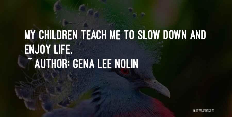 Gena Lee Nolin Quotes 1568182