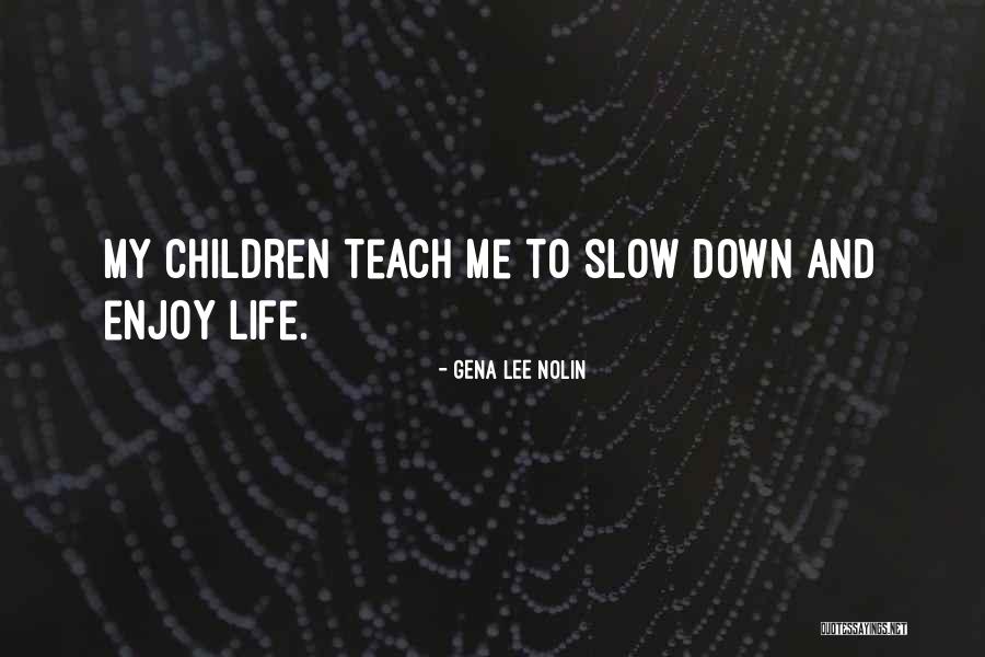 Gena Lee Quotes By Gena Lee Nolin Gena Lee Quotes By Gena Lee Nolin