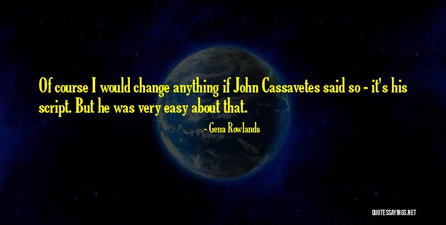 Gena Rowlands Quotes 1049428 Gena Rowlands Quotes 1049428