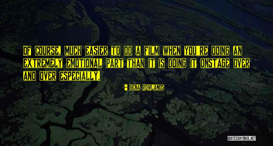 Gena Rowlands Quotes 1364600 Gena Rowlands Quotes 1364600