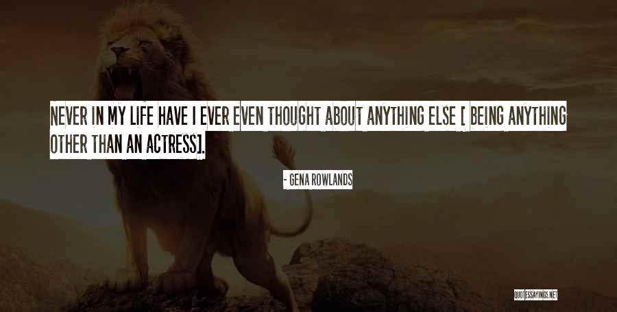 Gena Rowlands Quotes 1556731 Gena Rowlands Quotes 1556731