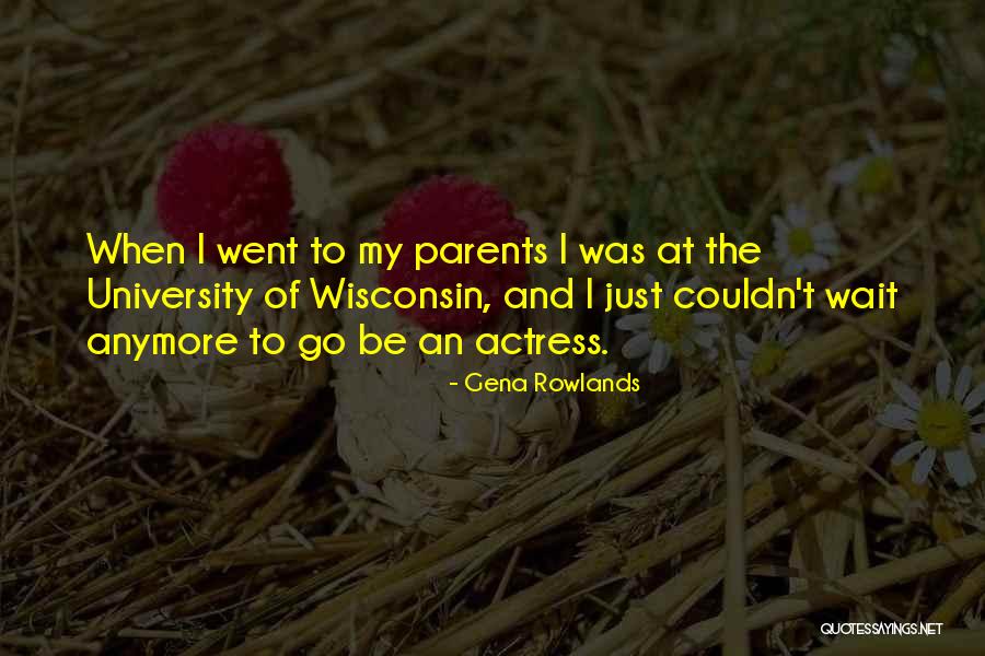 Gena Rowlands Quotes 2095458 Gena Rowlands Quotes 2095458
