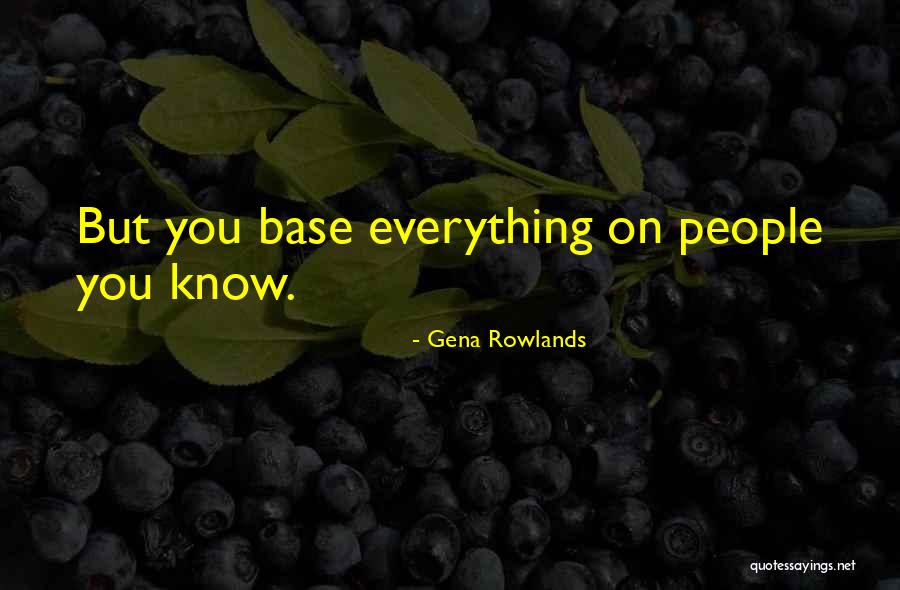 Gena Rowlands Quotes 890064 Gena Rowlands Quotes 890064