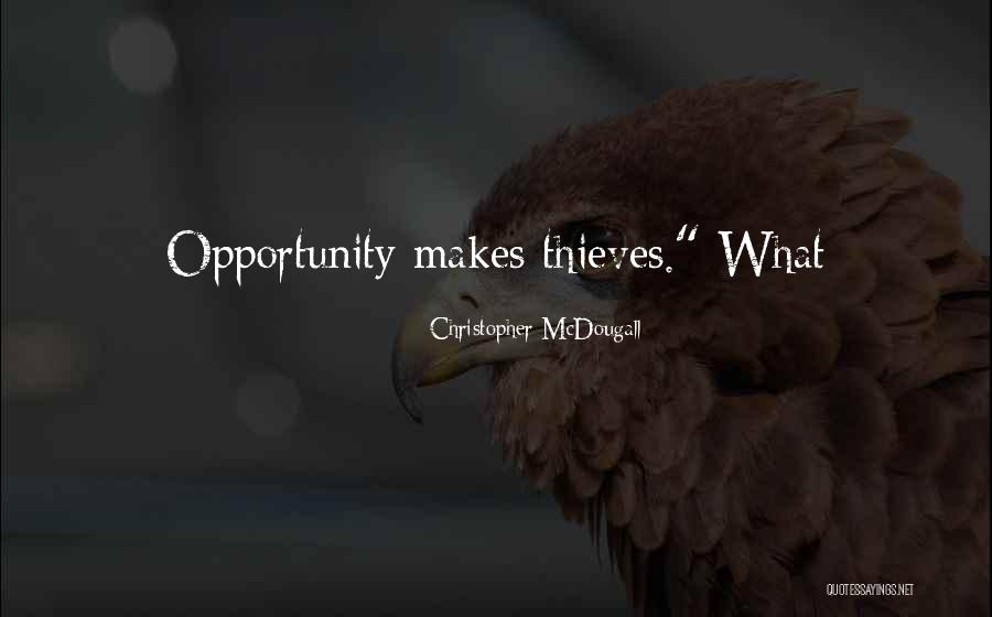 Genade Onbeskryflik Quotes By Christopher McDougall Genade Onbeskryflik Quotes By Christopher McDougall