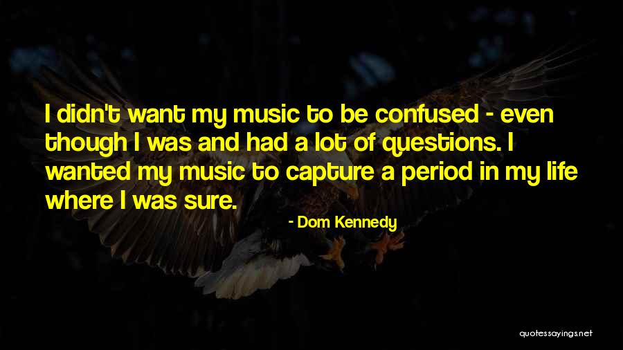 Genaustin Quotes By Dom Kennedy Genaustin Quotes By Dom Kennedy