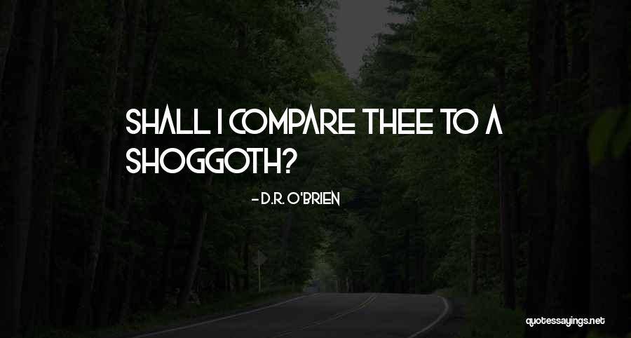 Gencarellis Quotes By D.R. O'Brien Gencarellis Quotes By D.R. O'Brien