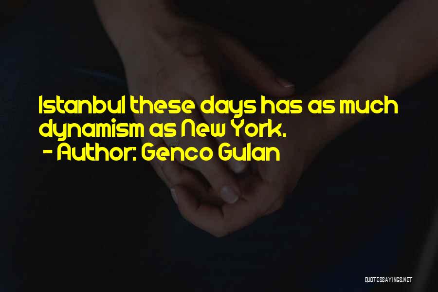 Genco Gulan Quotes 761518