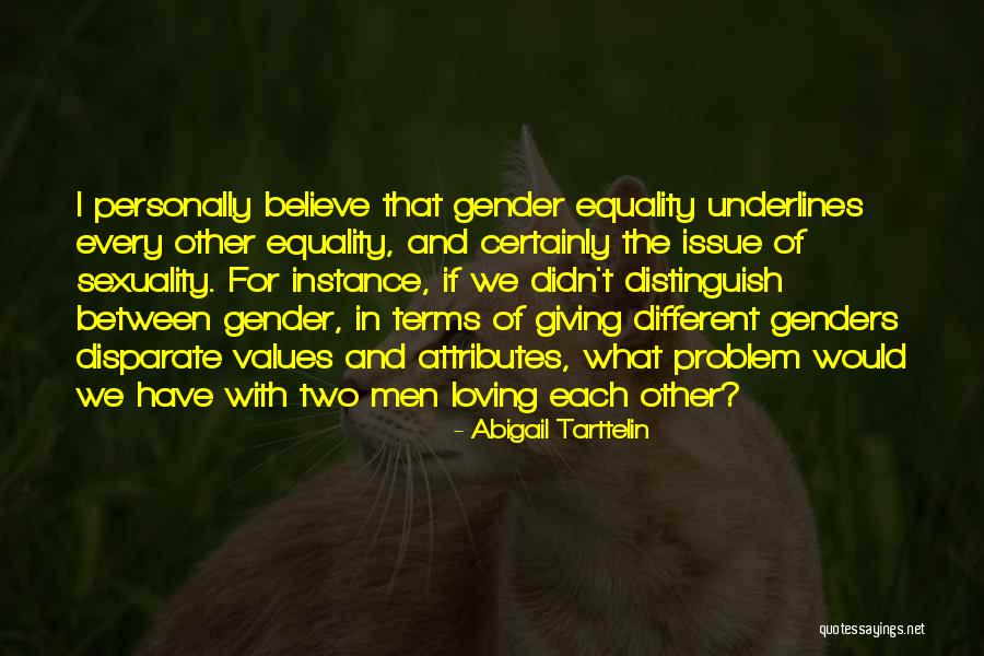 Gender And Sexuality Quotes By Abigail Tarttelin Gender And Sexuality Quotes By Abigail Tarttelin