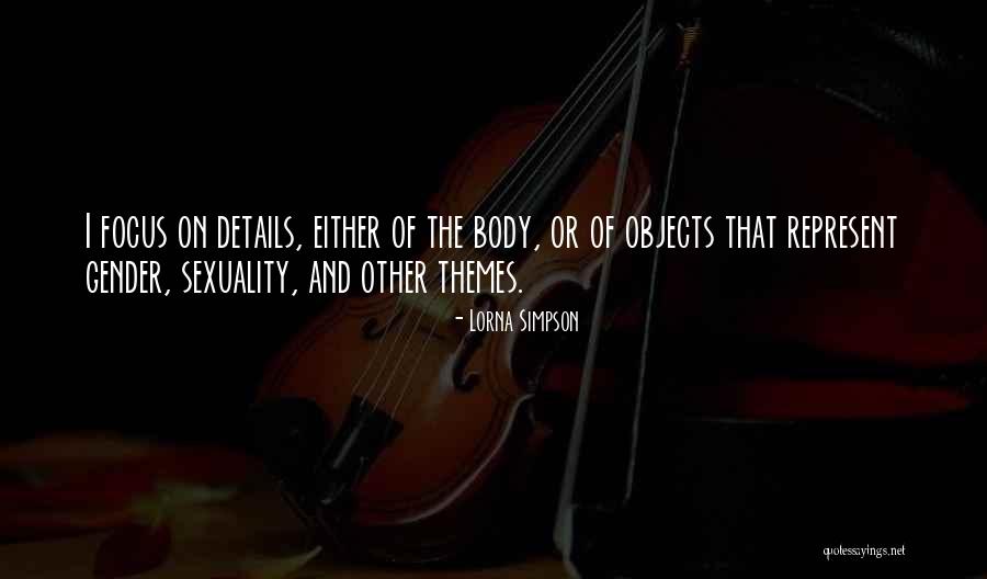 Gender And Sexuality Quotes By Lorna Simpson Gender And Sexuality Quotes By Lorna Simpson