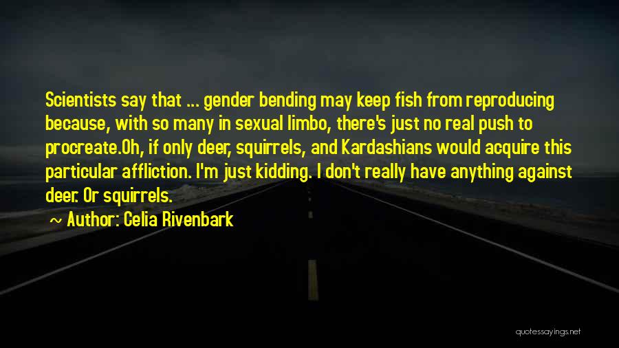 Gender Bending Quotes By Celia Rivenbark