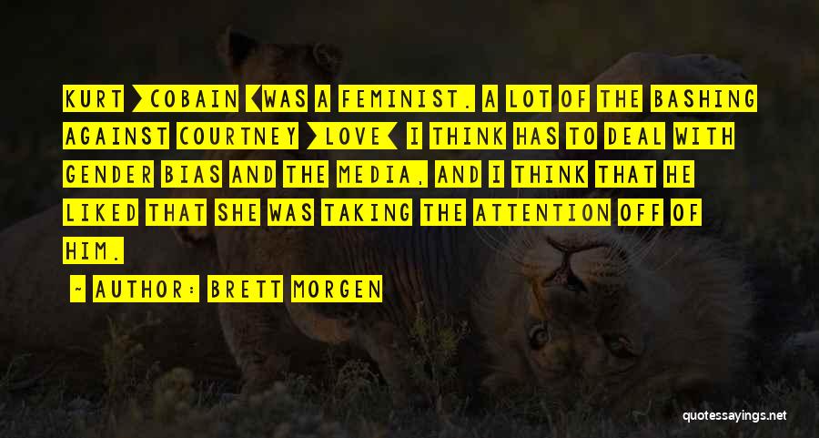 Gender Bias Quotes By Brett Morgen