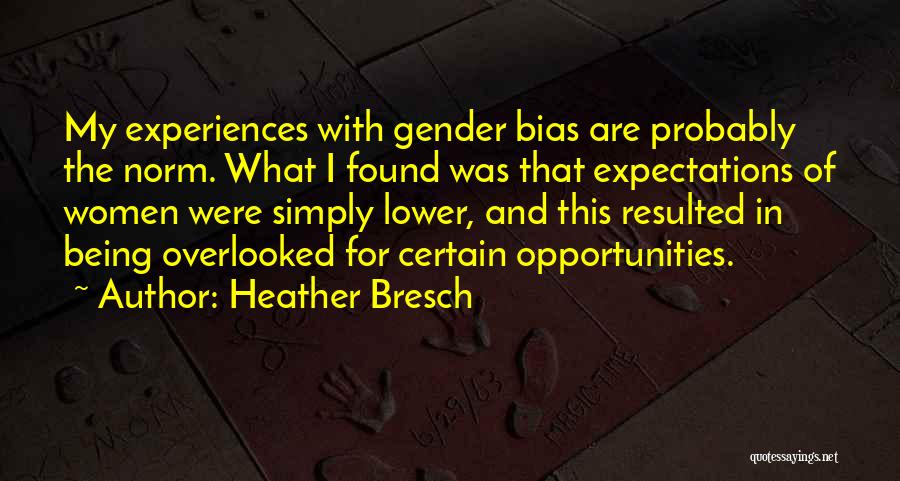 Gender Bias Quotes By Heather Bresch