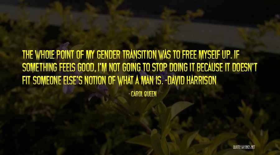 Gender Change Quotes By Carol Queen Gender Change Quotes By Carol Queen