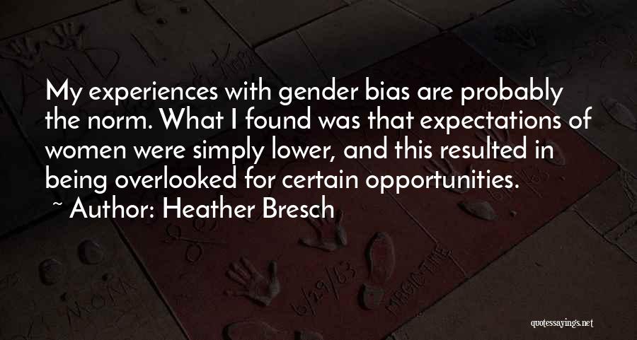 Gender Expectations Quotes By Heather Bresch