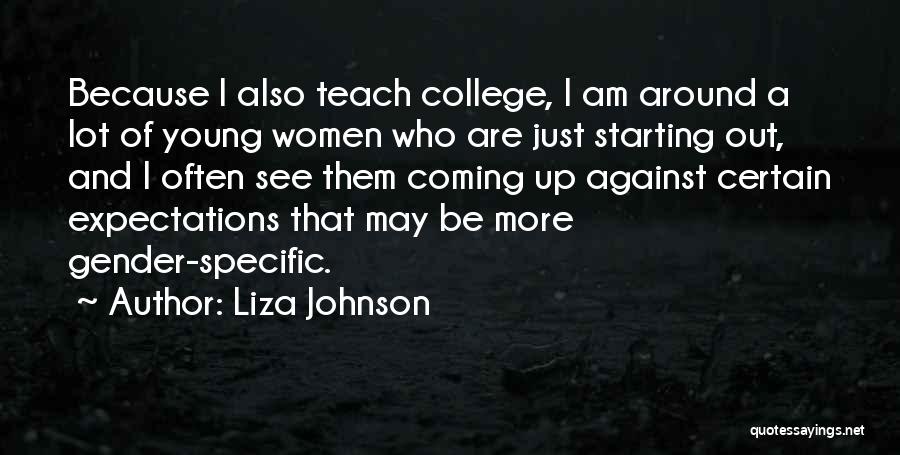 Gender Expectations Quotes By Liza Johnson