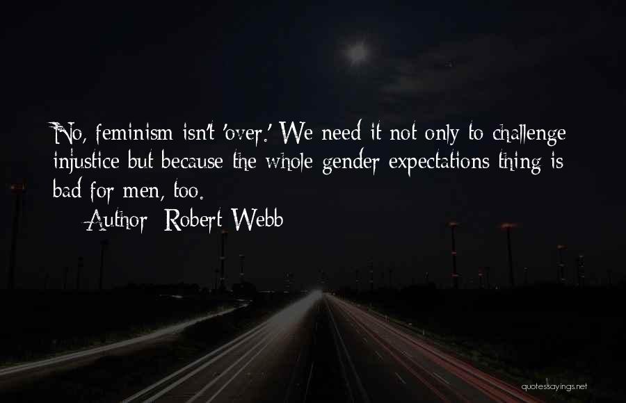 Gender Expectations Quotes By Robert Webb