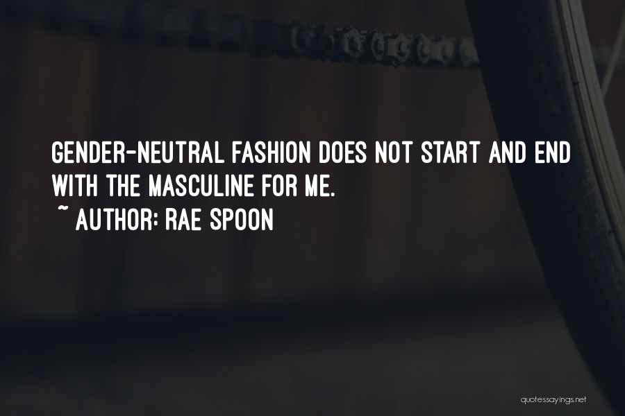 Gender Neutral Fashion Quotes By Rae Spoon