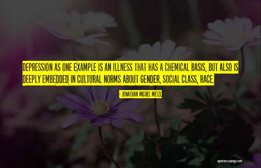 Gender Norms Quotes By Jonathan Michel Metzl Gender Norms Quotes By Jonathan Michel Metzl
