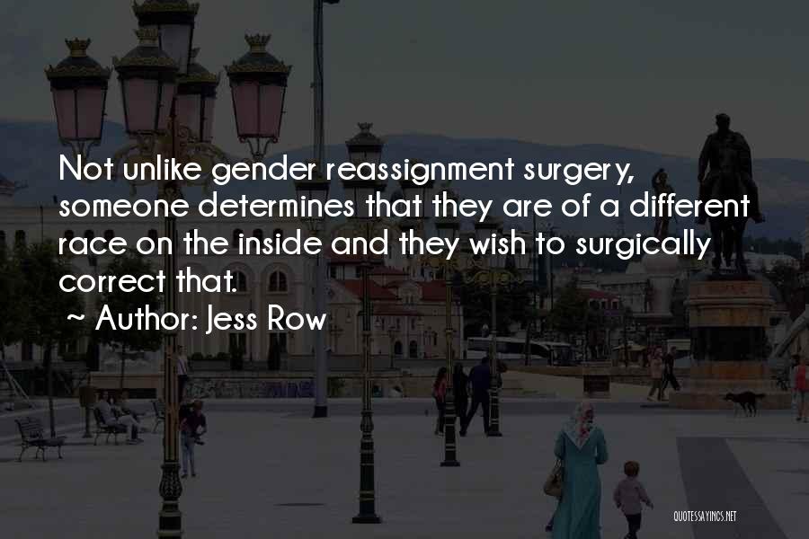 Gender Reassignment Quotes By Jess Row