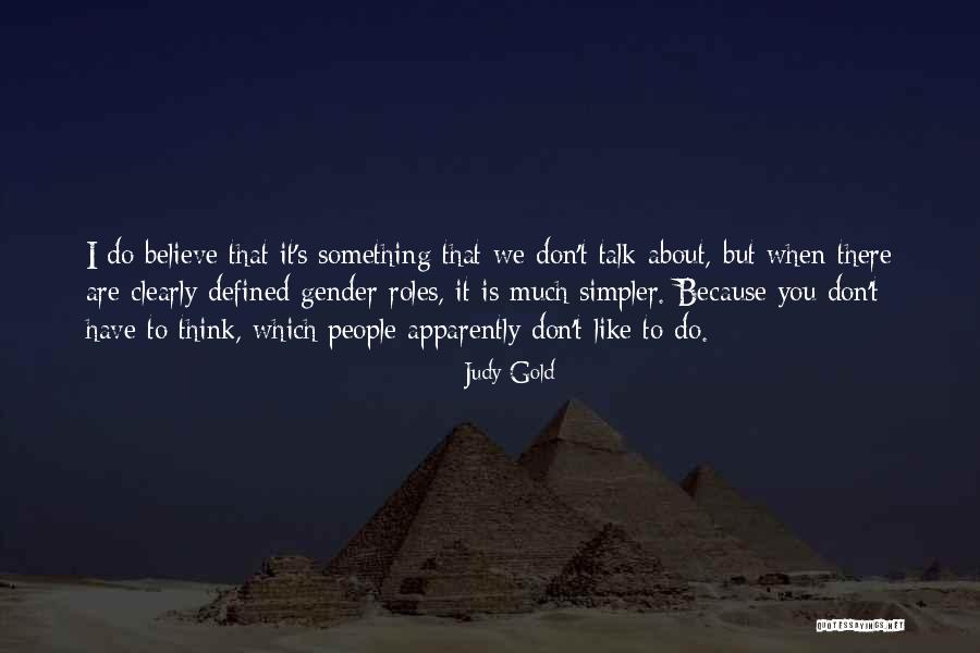 Gender Roles Quotes By Judy Gold Gender Roles Quotes By Judy Gold