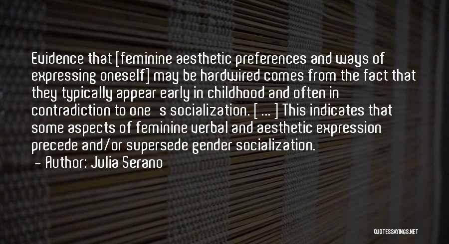 Gender Socialization Quotes By Julia Serano