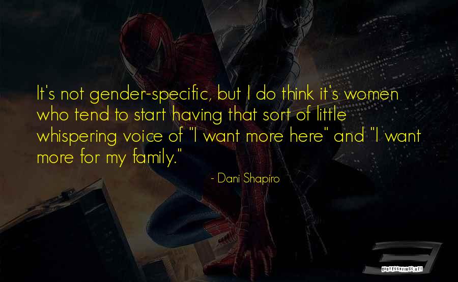 Gender Specific Quotes By Dani Shapiro Gender Specific Quotes By Dani Shapiro