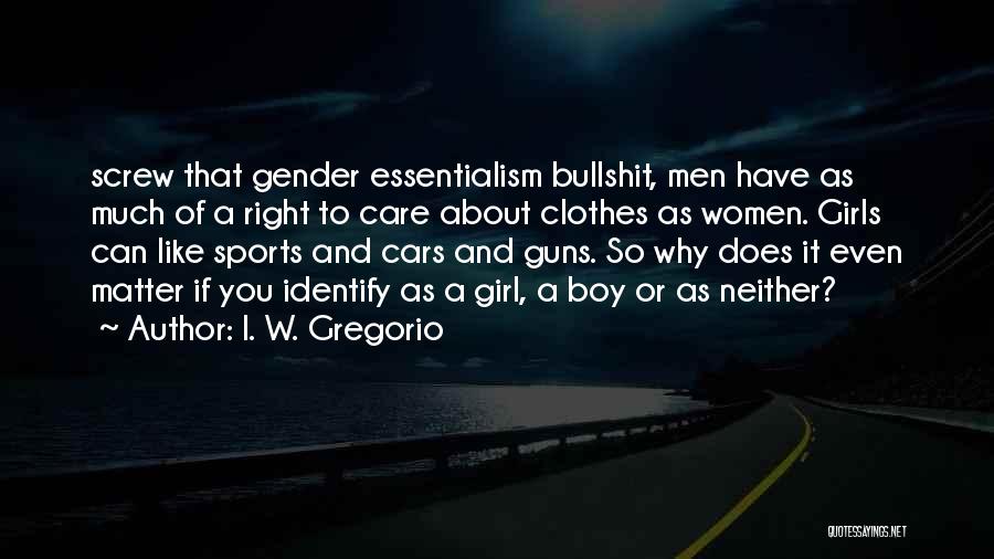 Gender Transgender Quotes By I. W. Gregorio