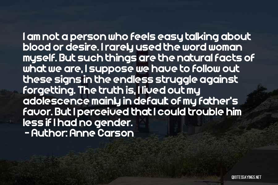 Gender Trouble Quotes By Anne Carson