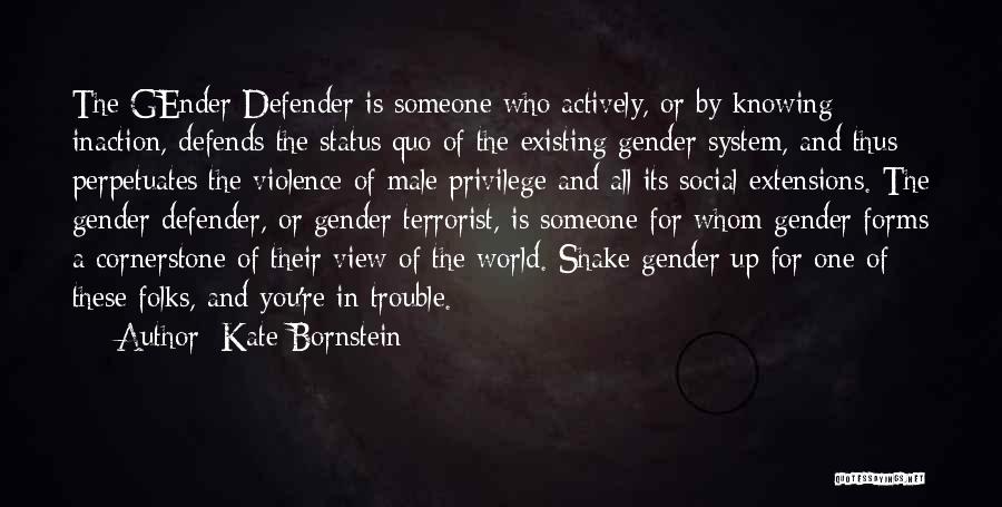 Gender Trouble Quotes By Kate Bornstein