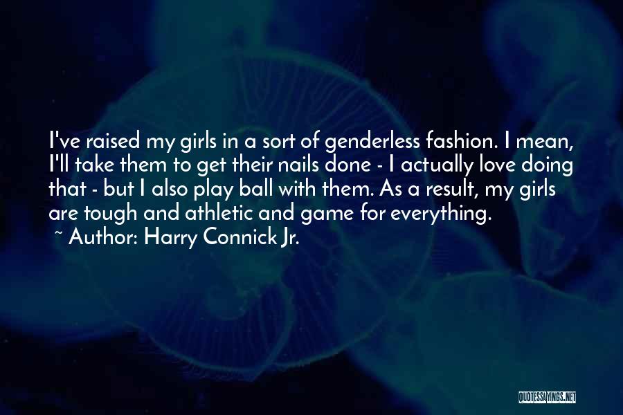 Genderless Love Quotes By Harry Connick Jr.