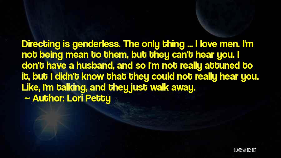 Genderless Love Quotes By Lori Petty