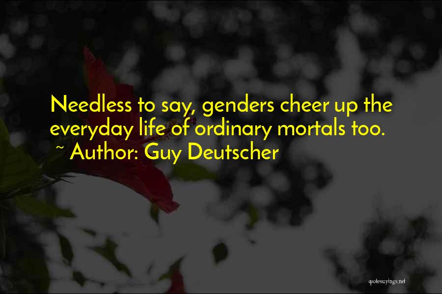 Genders Quotes By Guy Deutscher