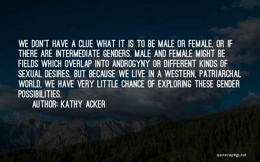 Genders Quotes By Kathy Acker