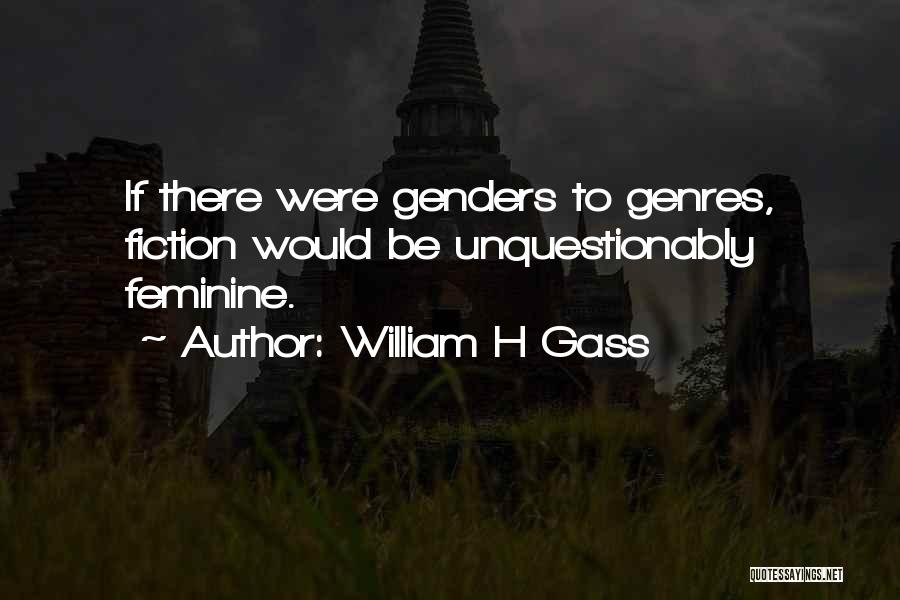 Genders Quotes By William H Gass