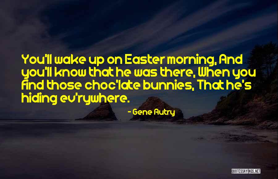 Gene Autry Quotes 109501