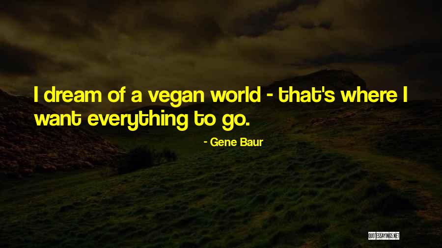 Gene Baur Quotes 85373