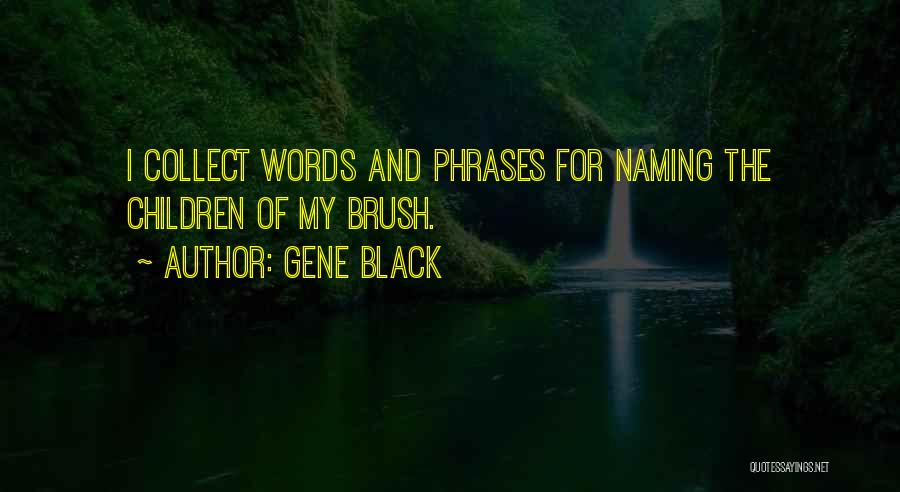 Gene Black Quotes 1830773 Gene Black Quotes 1830773