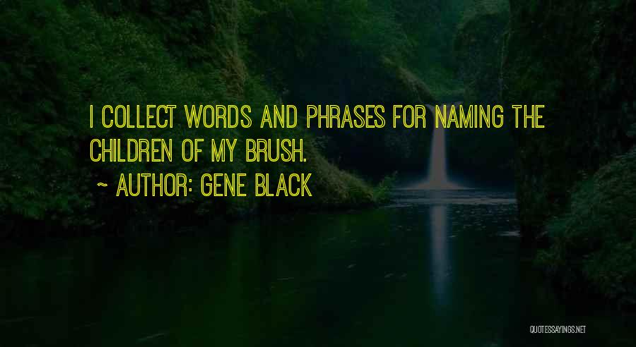 Gene Black Quotes 1830773