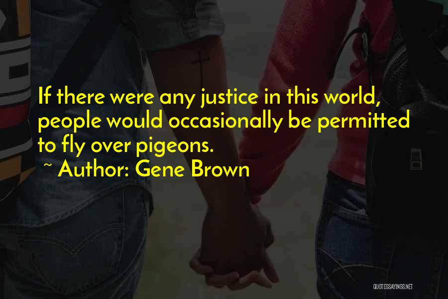 Gene Brown Quotes 1437337