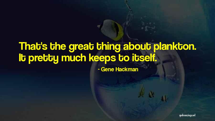Gene Hackman Quotes 1411594 Gene Hackman Quotes 1411594