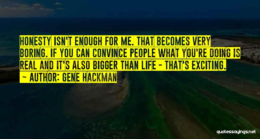 Gene Hackman Quotes 1806820