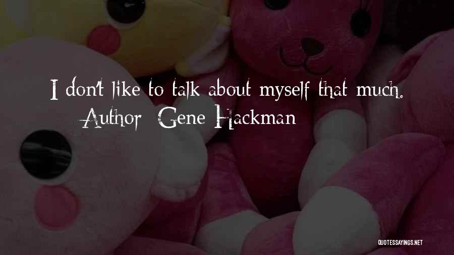 Gene Hackman Quotes 1850699