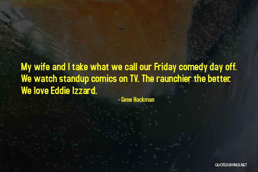 Gene Hackman Quotes 185504 Gene Hackman Quotes 185504