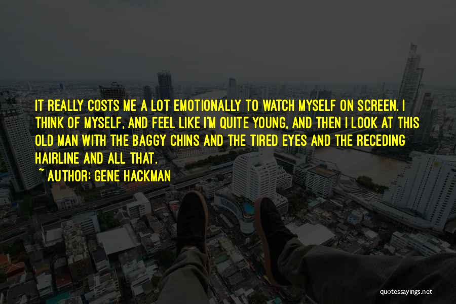 Gene Hackman Quotes 269088