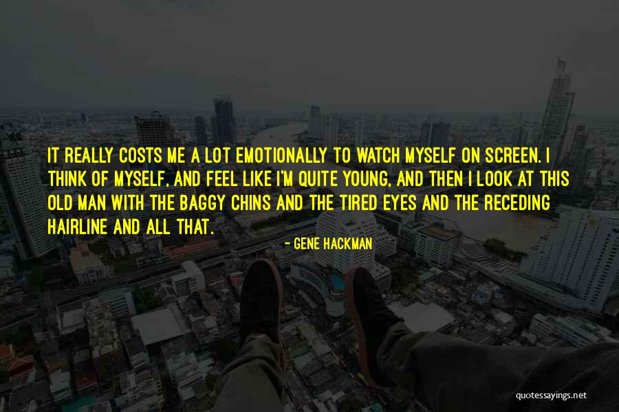 Gene Hackman Quotes 269088 Gene Hackman Quotes 269088