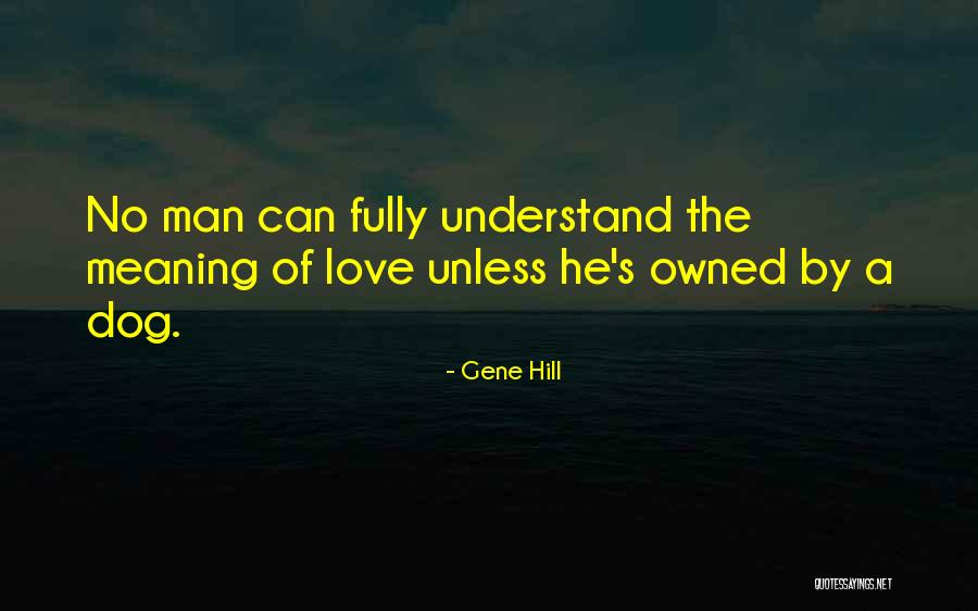 Gene Hill Quotes 131643